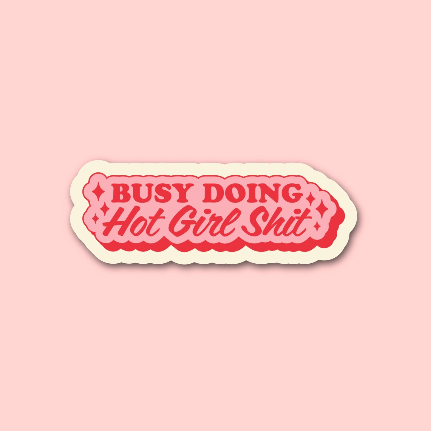 Busy Doing Hot Girl Shit Sticker