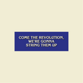 Come the Revolution Sticker