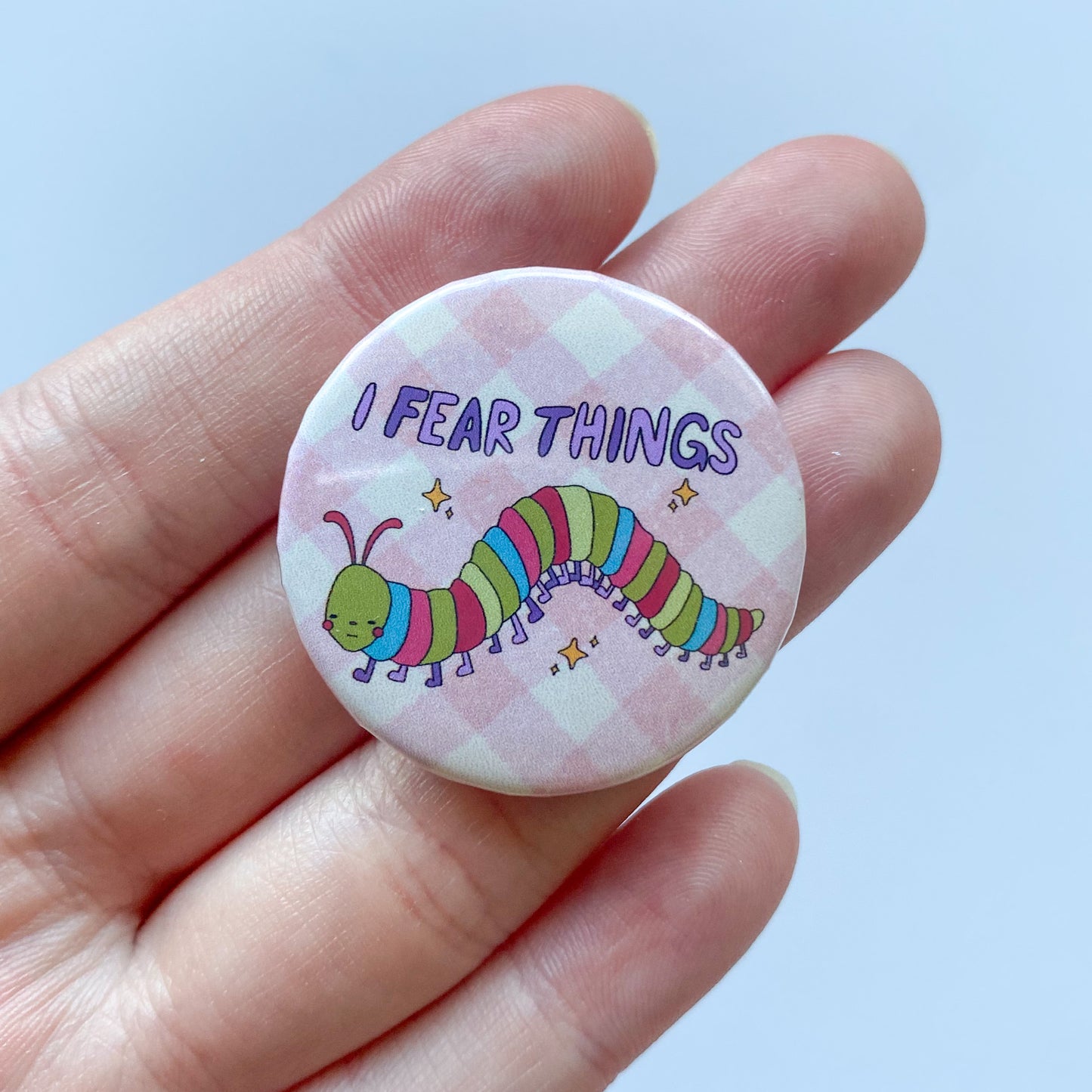 I Fear Things Button