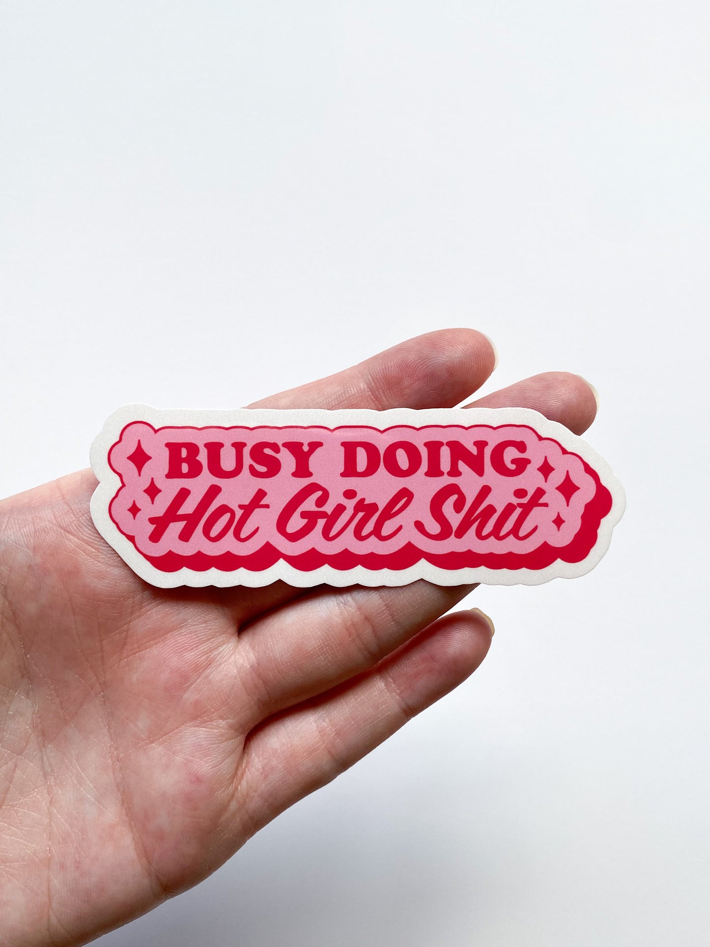 Busy Doing Hot Girl Shit Sticker