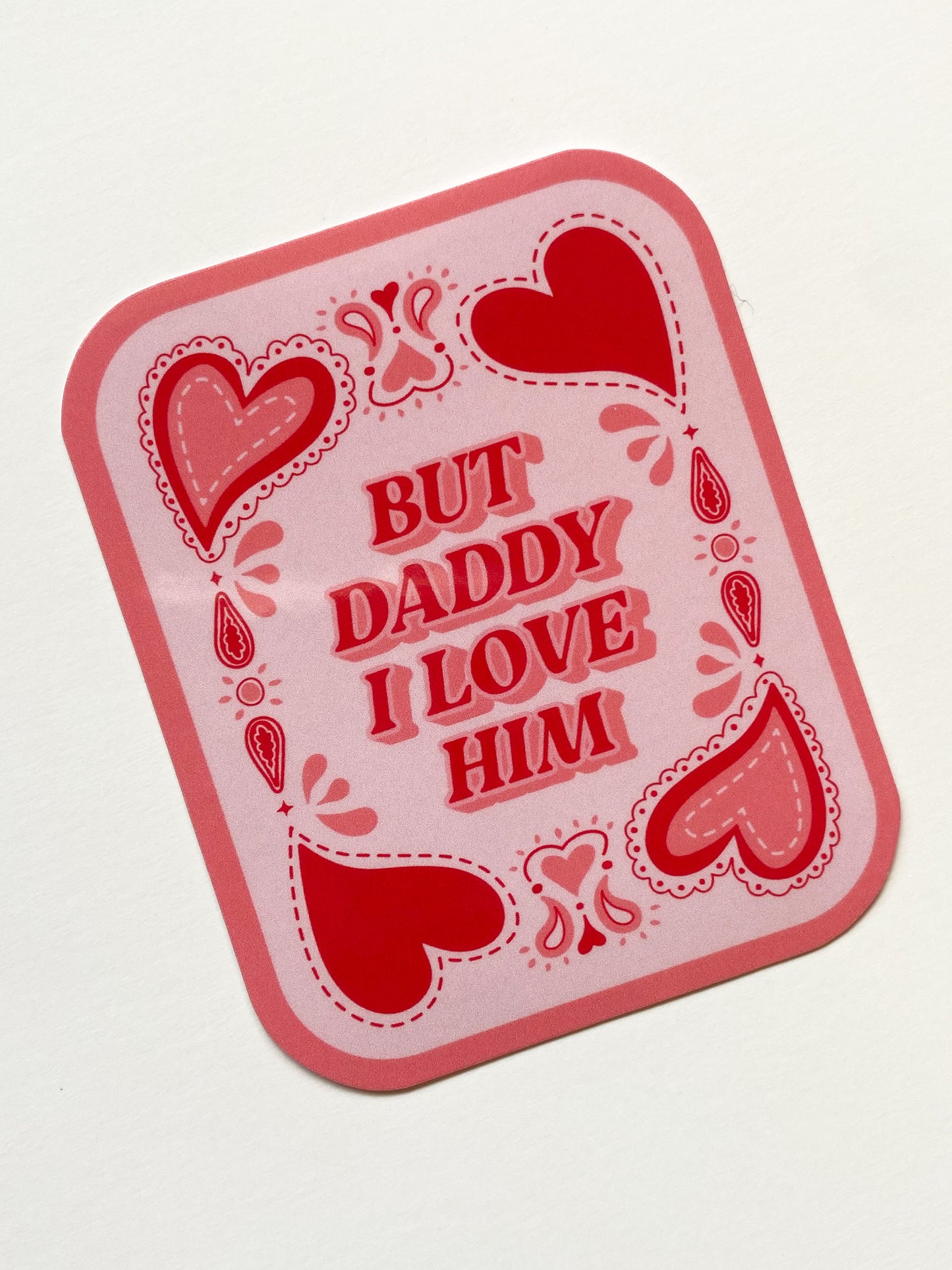 But Daddy I Love Him Sticker